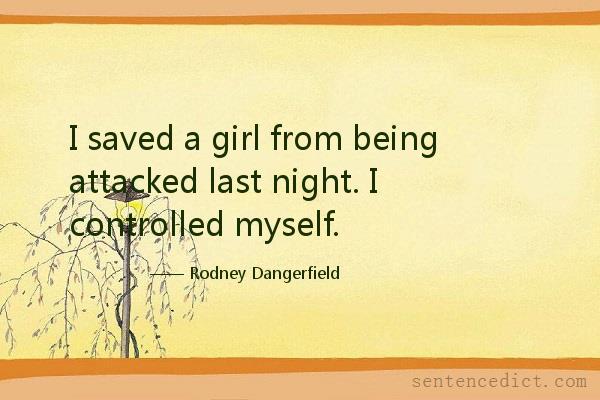 Good sentence's beautiful picture_I saved a girl from being attacked last night. I controlled myself.