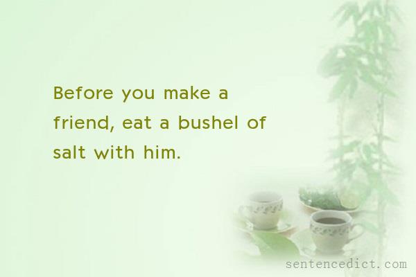 Good sentence's beautiful picture_Before you make a friend, eat a bushel of salt with him.