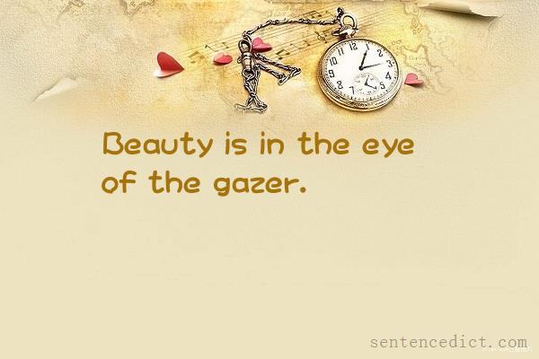 Good sentence's beautiful picture_Beauty is in the eye of the gazer.