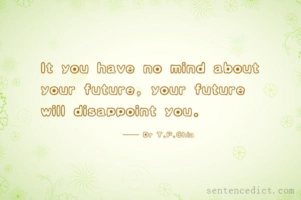 Good sentence's beautiful picture_It you have no mind about your future, your future will disappoint you.