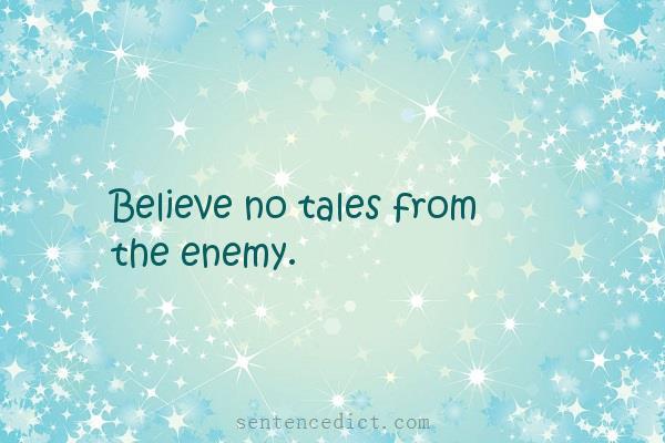 Good sentence's beautiful picture_Believe no tales from the enemy.
