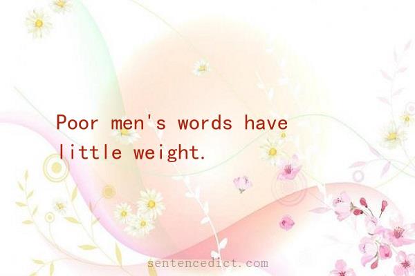 Good sentence's beautiful picture_Poor men's words have little weight.