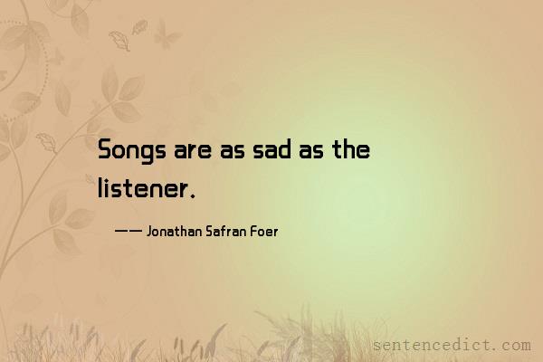 Good sentence's beautiful picture_Songs are as sad as the listener.