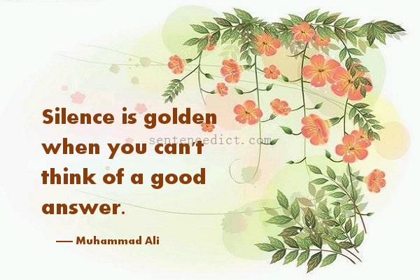 Good sentence's beautiful picture_Silence is golden when you can't think of a good answer.