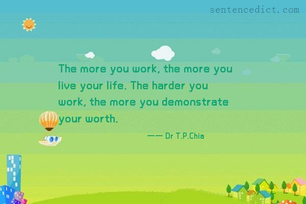 Good sentence's beautiful picture_The more you work, the more you live your life. The harder you work, the more you demonstrate your worth.
