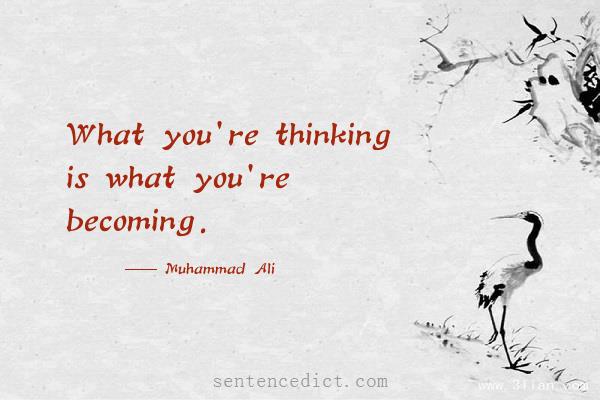 Good sentence's beautiful picture_What you're thinking is what you're becoming.
