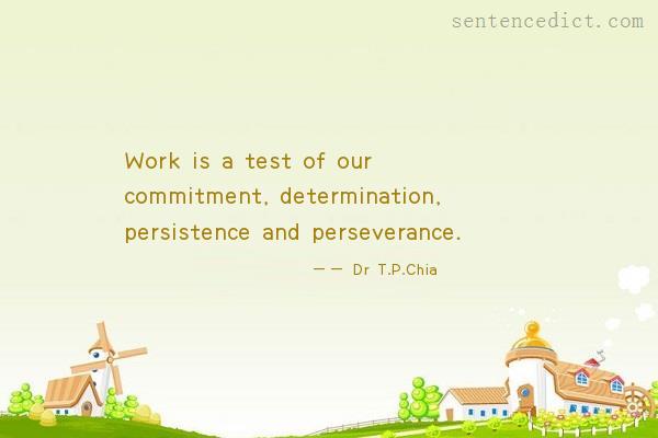 Good sentence's beautiful picture_Work is a test of our commitment, determination, persistence and perseverance.