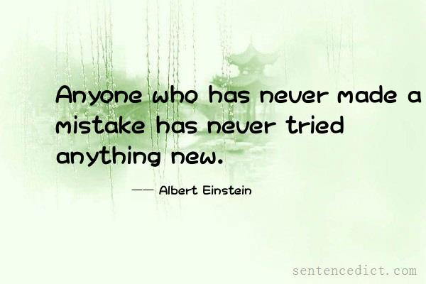 Good sentence's beautiful picture_Anyone who has never made a mistake has never tried anything new.