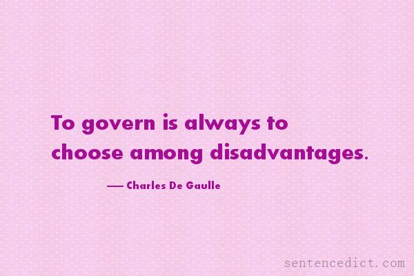 Good sentence's beautiful picture_To govern is always to choose among disadvantages.