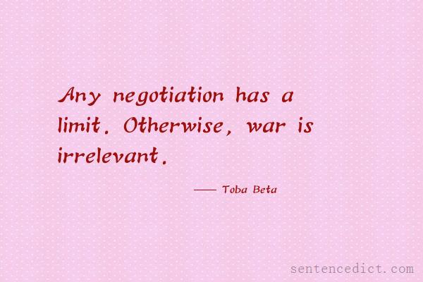 Good sentence's beautiful picture_Any negotiation has a limit. Otherwise, war is irrelevant.