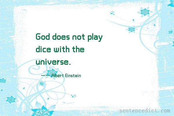 Good sentence's beautiful picture_God does not play dice with the universe.