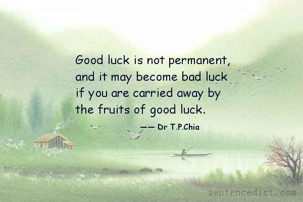Good sentence's beautiful picture_Good luck is not permanent, and it may become bad luck if you are carried away by the fruits of good luck.