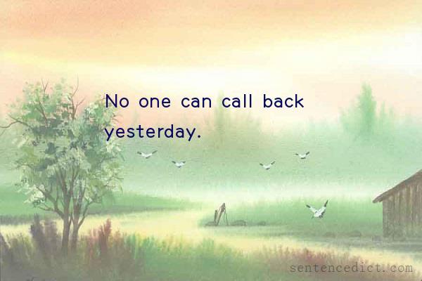 Good sentence's beautiful picture_No one can call back yesterday.