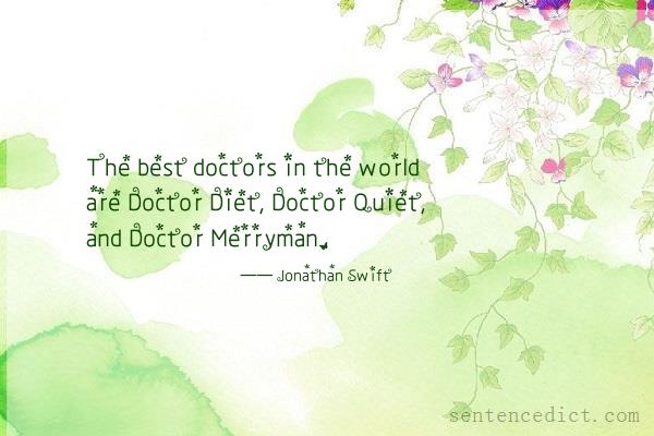 Good sentence's beautiful picture_The best doctors in the world are Doctor Diet, Doctor Quiet, and Doctor Merryman.