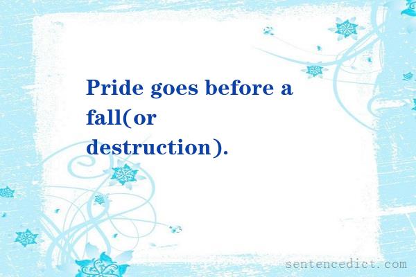 Good sentence's beautiful picture_Pride goes before a fall(or destruction).