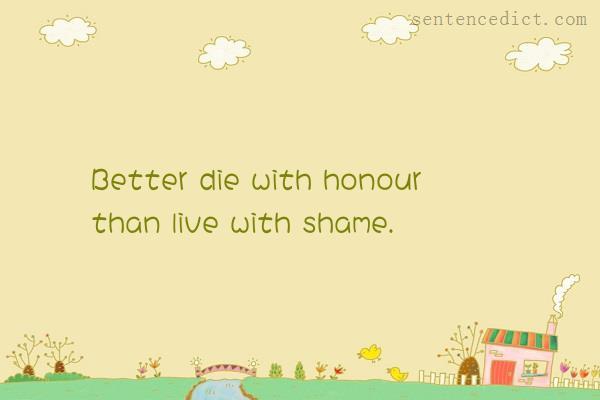 Good sentence's beautiful picture_Better die with honour than live with shame.