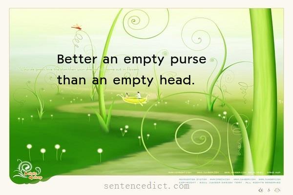 Good sentence's beautiful picture_Better an empty purse than an empty head.