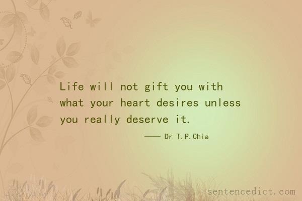Good sentence's beautiful picture_Life will not gift you with what your heart desires unless you really deserve it.