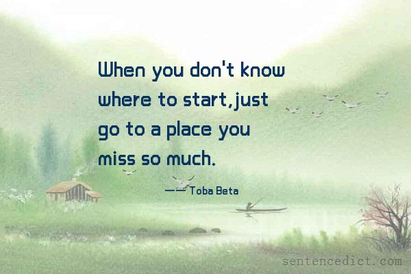 Good sentence's beautiful picture_When you don't know where to start,just go to a place you miss so much.