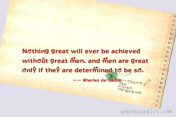Good sentence's beautiful picture_Nothing great will ever be achieved without great men, and men are great only if they are determined to be so.