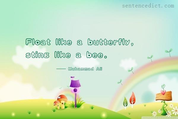 Good sentence's beautiful picture_Float like a butterfly, sting like a bee.