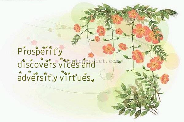 Good sentence's beautiful picture_Prosperity discovers vices and adversity virtues.