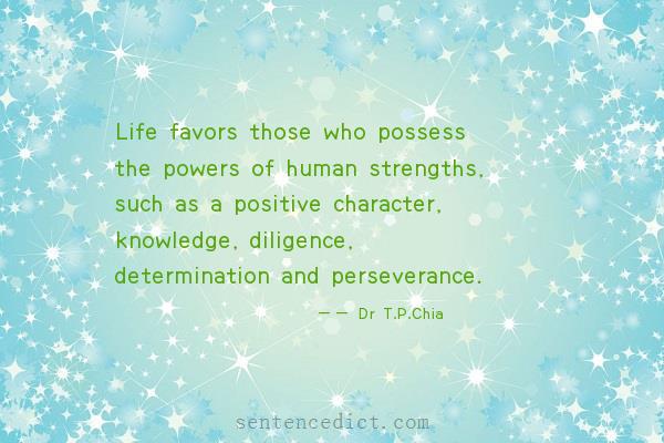 Good sentence's beautiful picture_Life favors those who possess the powers of human strengths, such as a positive character, knowledge, diligence, determination and perseverance.