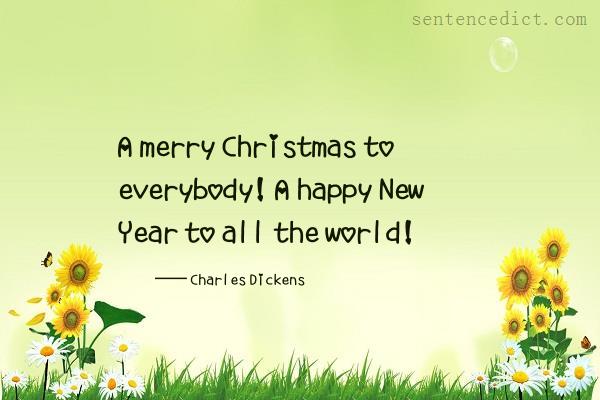 Good sentence's beautiful picture_A merry Christmas to everybody! A happy New Year to all the world!