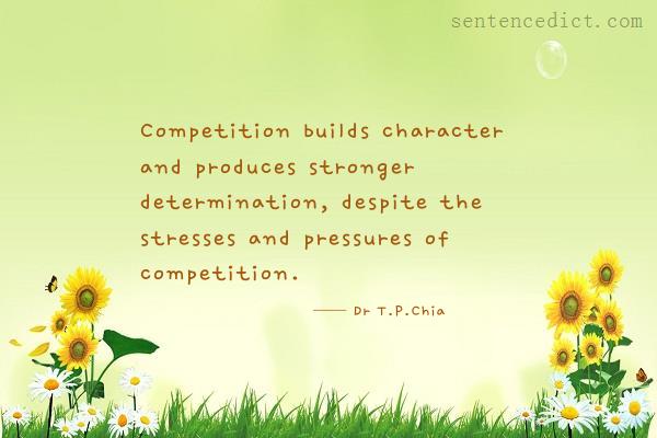 Good sentence's beautiful picture_Competition builds character and produces stronger determination, despite the stresses and pressures of competition.