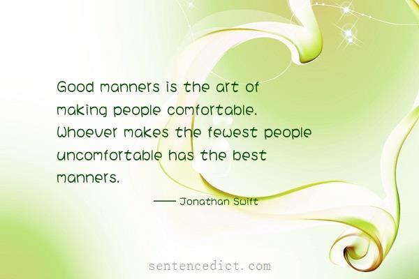 Good sentence's beautiful picture_Good manners is the art of making people comfortable. Whoever makes the fewest people uncomfortable has the best manners.