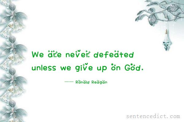 Good sentence's beautiful picture_We are never defeated unless we give up on God.