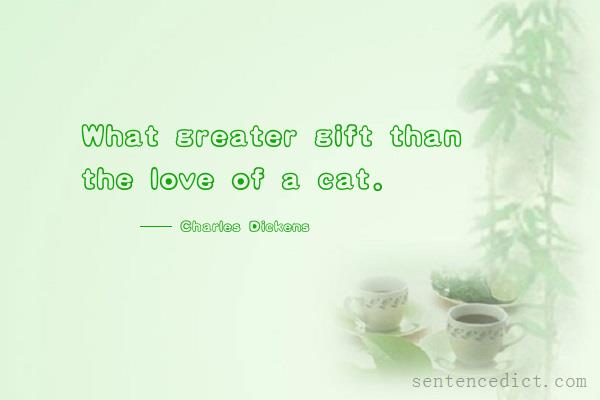 Good sentence's beautiful picture_What greater gift than the love of a cat.