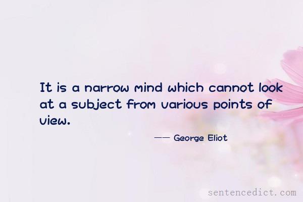 Good sentence's beautiful picture_It is a narrow mind which cannot look at a subject from various points of view.
