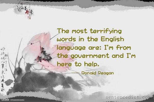 Good sentence's beautiful picture_The most terrifying words in the English language are: I'm from the government and I'm here to help.