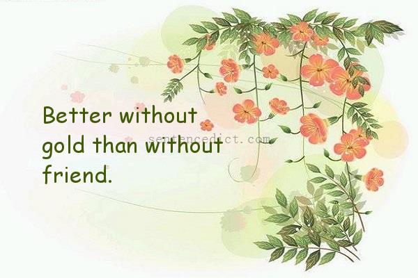 Good sentence's beautiful picture_Better without gold than without friend.