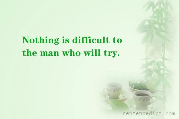 Good sentence's beautiful picture_Nothing is difficult to the man who will try.