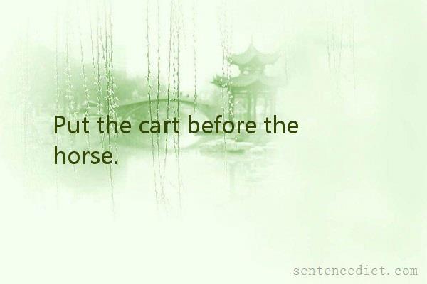 Good sentence's beautiful picture_Put the cart before the horse.