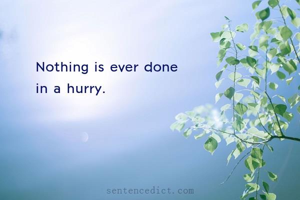 Good sentence's beautiful picture_Nothing is ever done in a hurry.