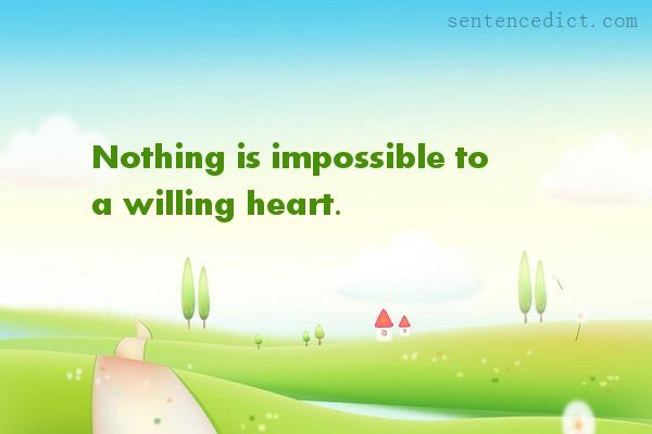 Good sentence's beautiful picture_Nothing is impossible to a willing heart.