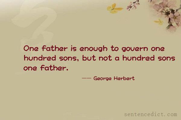 Good sentence's beautiful picture_One father is enough to govern one hundred sons, but not a hundred sons one father.