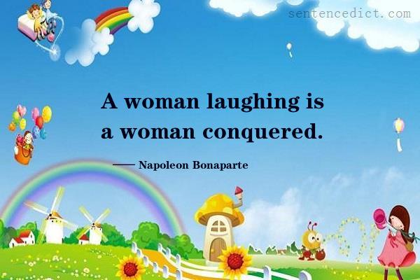 Good sentence's beautiful picture_A woman laughing is a woman conquered.