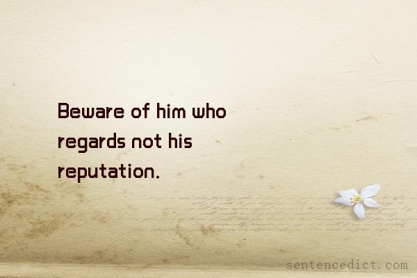 Good sentence's beautiful picture_Beware of him who regards not his reputation.