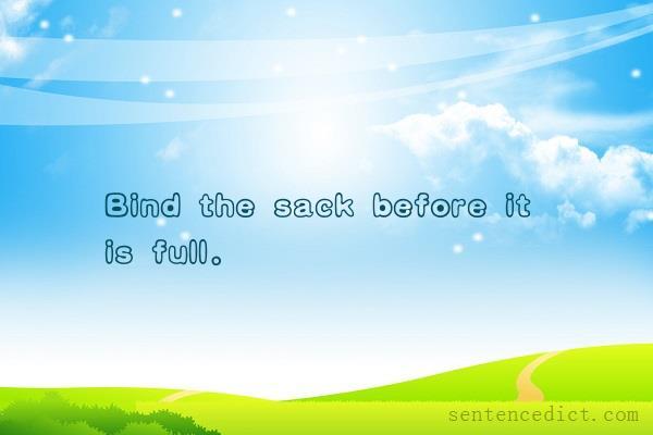 Good sentence's beautiful picture_Bind the sack before it is full.