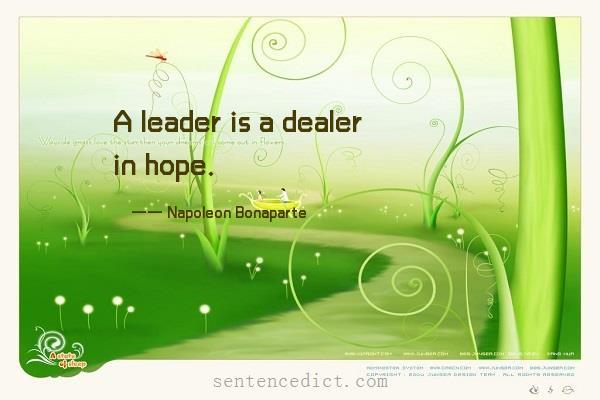 Good sentence's beautiful picture_A leader is a dealer in hope.