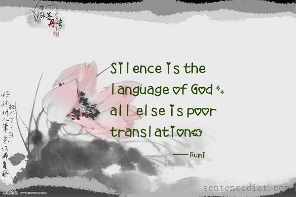 Good sentence's beautiful picture_Silence is the language of God, all else is poor translation.