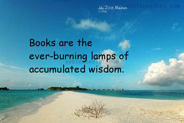 Good sentence's beautiful picture_Books are the ever-burning lamps of accumulated wisdom.