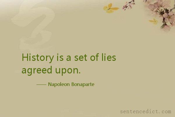 Good sentence's beautiful picture_History is a set of lies agreed upon.