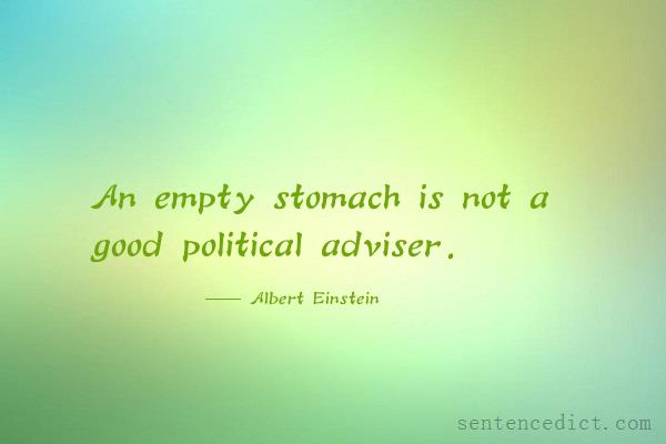 Good sentence's beautiful picture_An empty stomach is not a good political adviser.