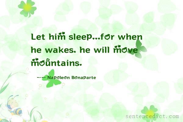 Good sentence's beautiful picture_Let him sleep...for when he wakes, he will move mountains.