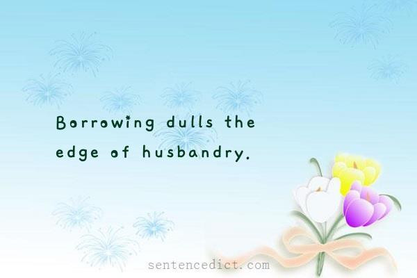 Good sentence's beautiful picture_Borrowing dulls the edge of husbandry.